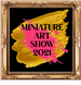 Miniature Art Show Square
